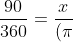 \frac {90}{360} = \frac {x}{(\pi)r^2}